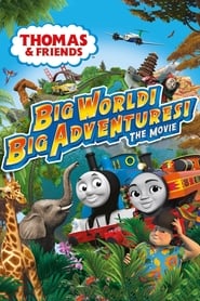 Thomas & Friends: Big World! Big Adventures! The Movie